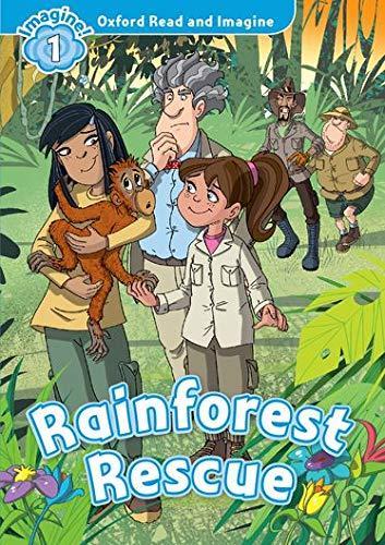 Oxford Read And Imagine Level 1: Rainforest Rescue