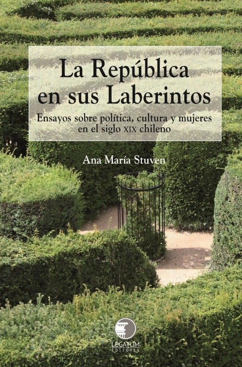 La Republica en Sus Laberintos - Ana Maria Stuven