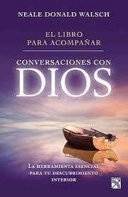 El Libro Para Acompañar  Conversaciones Con Dios - Neale Donald Walsch