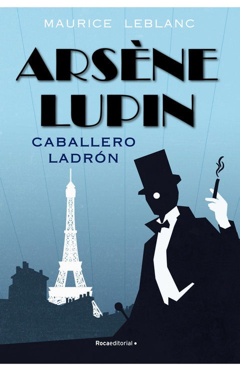 Arsene Lupin: Caballero Ladron - Maurice Leblanc