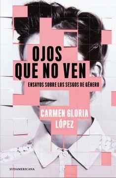 Ojos que no ven - Carmen Gloria López