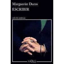 Escribir - Marguerite Duras