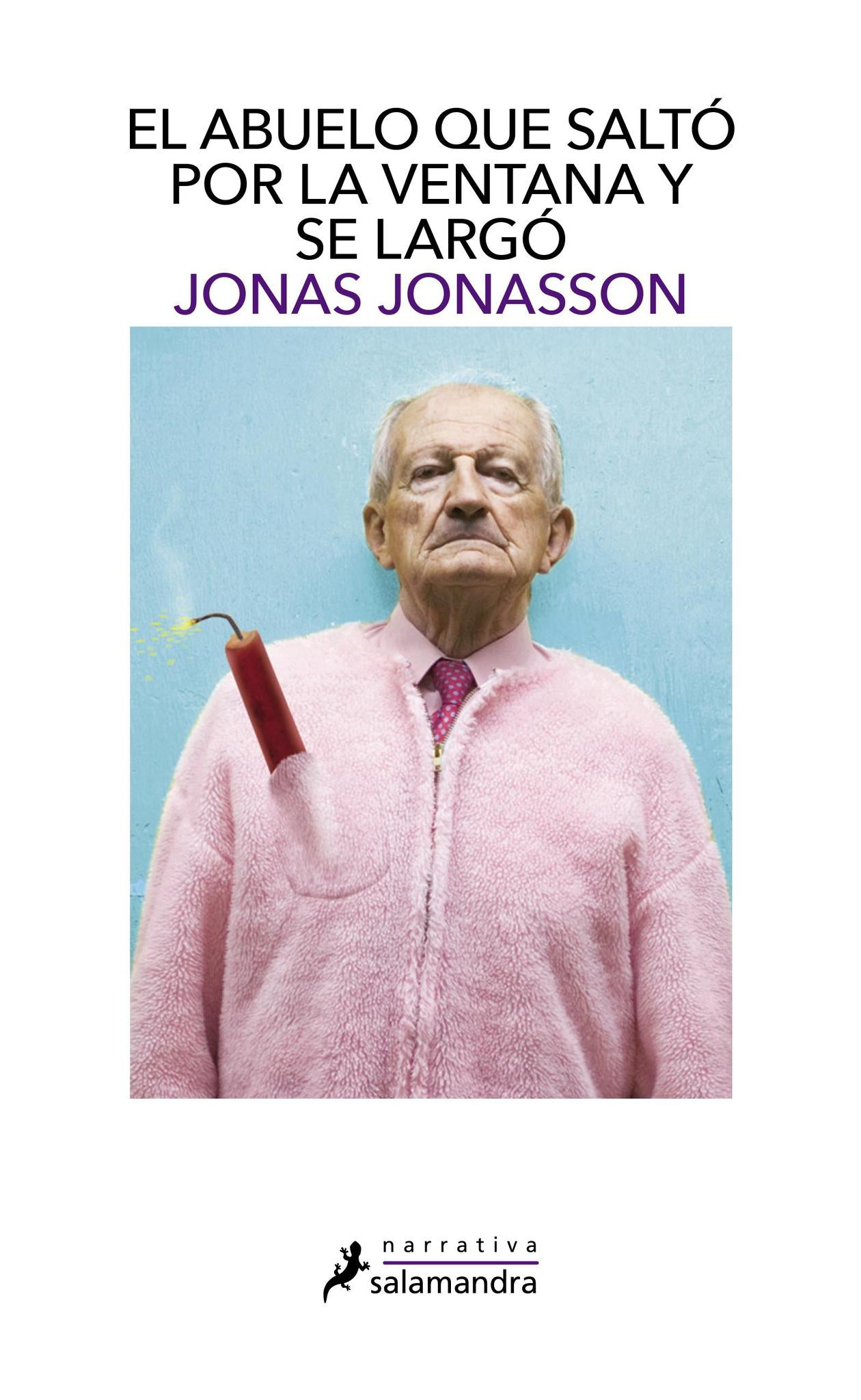 El abuelo que salto por la ventana y se largo - Jonas Jonasson