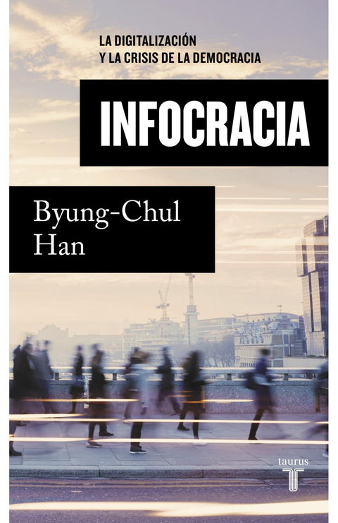 Infocracia - Byung-Chul Han