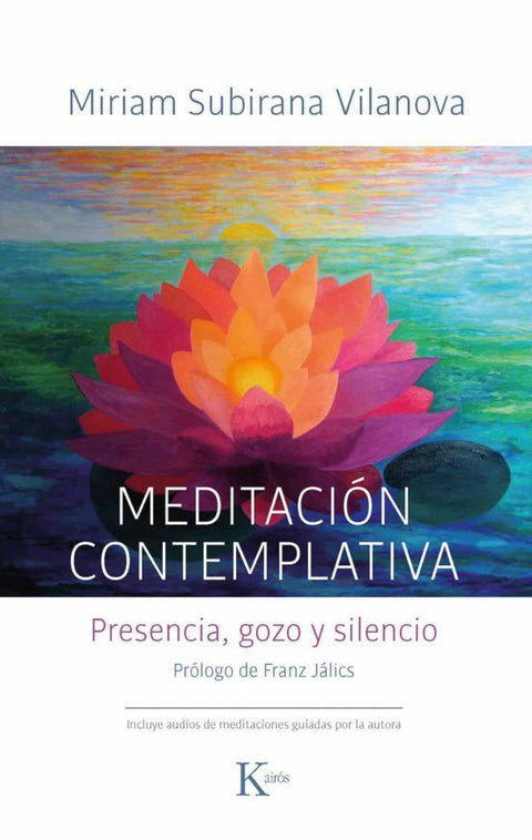 Meditacion Contemplativa: Presencia, Gozo y Silencio - Miriam Subirana Vilanova