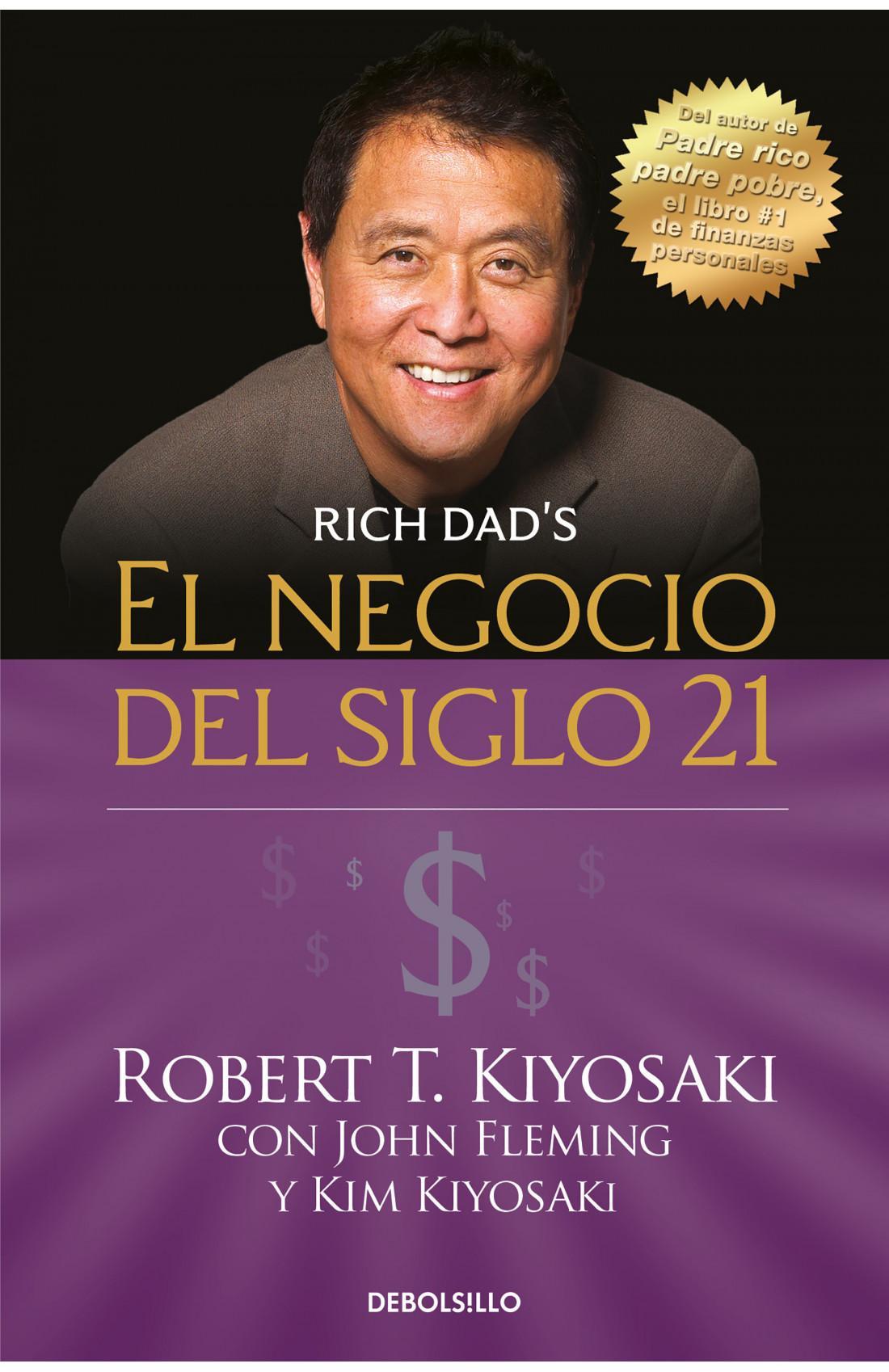 El Negocio del Siglo 21 - Robert T. Kiyosaki