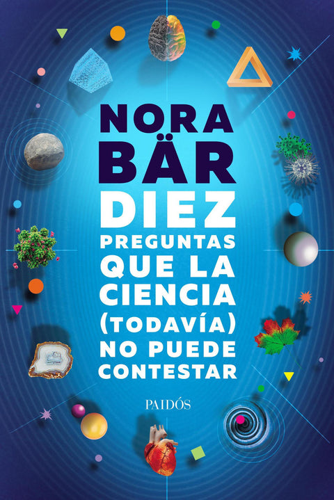 Diez Preguntas que la Ciencia (Todavia) no Puede Contestar - Nora Bar