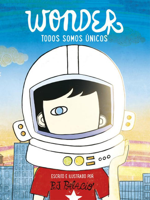 Wonder: Todos somos Unicos - R. J. Palacio