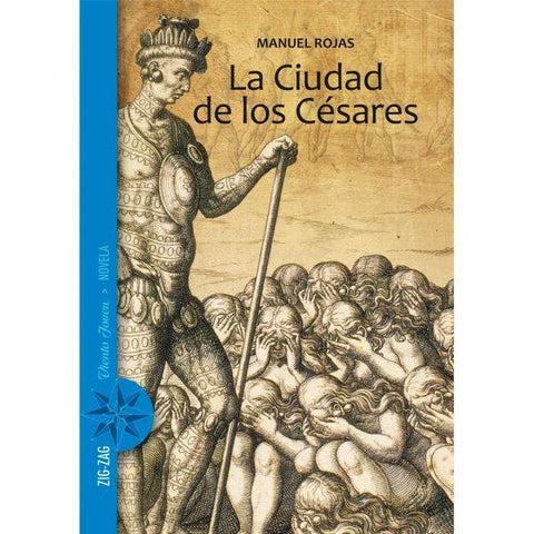 La Ciudad De Los Cesares - Manuel Rojas