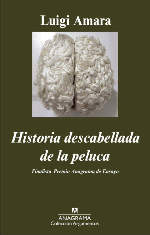 Historia descabellada de la peluca - Luigi Amara