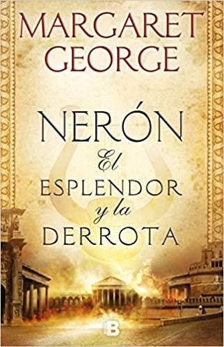 Neron: El Esplendor y la Derrota - Margaret George