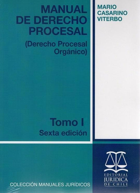Manual de Derecho Procesal (Derecho Procesal Orgánico) Tomo I
