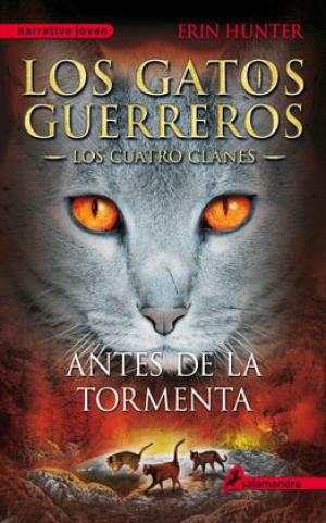 Los Gatos Guerreros - Saga Los Cuatro Clanes 4: Antes de la Tormenta - Erin Hunter