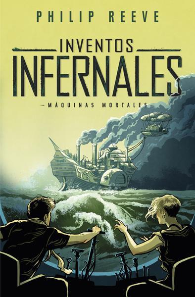Inventos Infernales (Saga Maquinas Mortales 3) - Philip Reeve