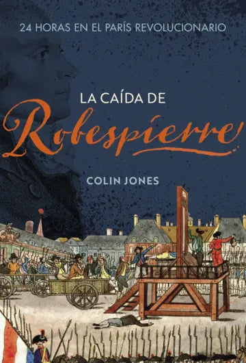 La caida de Robespierre - Colin Jones