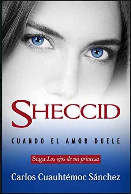 Sheccid, Cuando el Amor Duele - Carlos Cuauhtemoc Sanchez