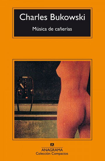 Musica de Cañerias - Charles Bukowski